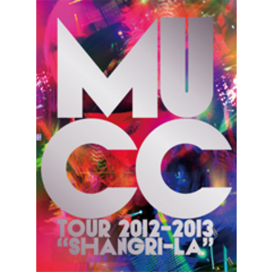 4177130-mucc_tour_2012-2013_%e2%80%9cshangri-la%e2%80%9d